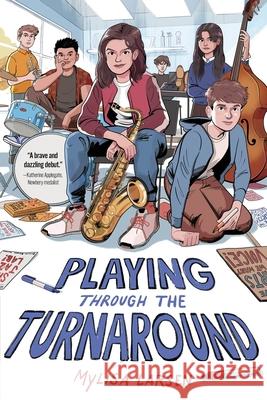 Playing Through the Turnaround Mylisa Larsen 9780063309210 Clarion Books