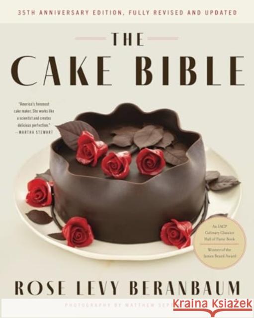 The Cake Bible, 35th Anniversary Edition Rose Levy Beranbaum Woody Wolston 9780063310278 William Morrow & Company