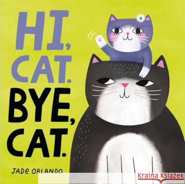 Hi, Cat. Bye, Cat. Jade Orlando 9780063310490