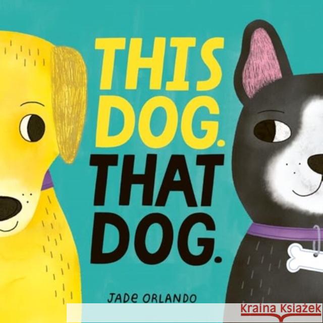 This Dog. That Dog. Jade Orlando 9780063310506