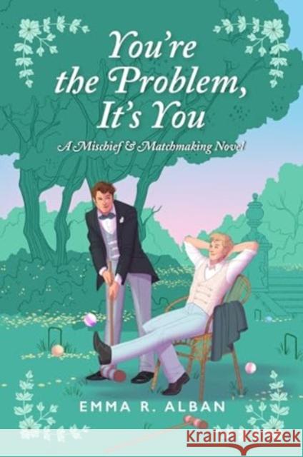 You're the Problem, It's You: A Novel Emma R. Alban 9780063312036 HarperCollins