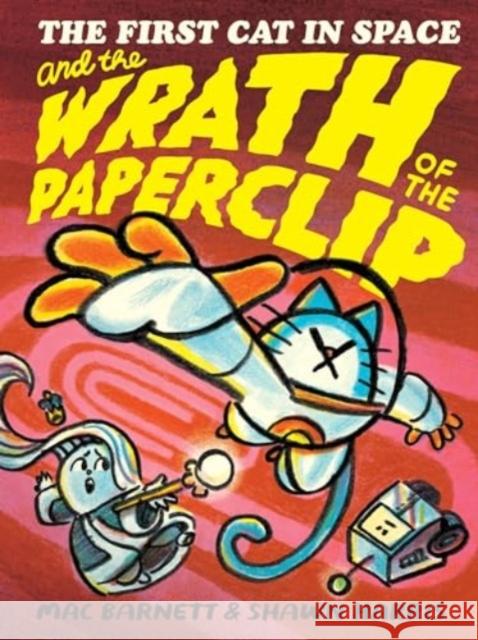 The First Cat in Space and the Wrath of the Paperclip Mac Barnett 9780063315280