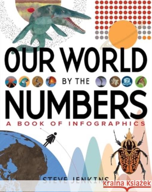 Our World: By the Numbers Steve Jenkins Steve Jenkins 9780063315716 HarperCollins Publishers Inc