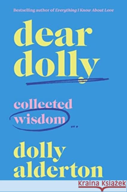 Dear Dolly: Collected Wisdom Alderton, Dolly 9780063319134 Harper