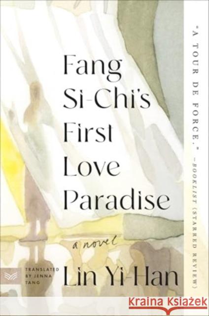 Fang Si-Chi's First Love Paradise: A Novel Yi-Han Lin 9780063319448 HarperCollins Publishers Inc