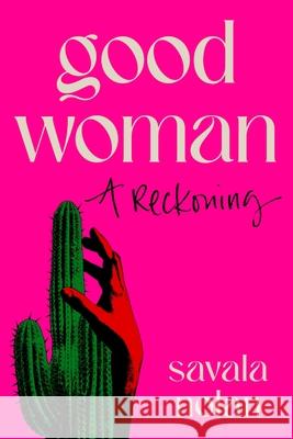 Good Woman: A Reckoning Savala Nolan 9780063320086 Mariner Books