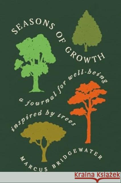 Seasons of Growth: A Journal for Well-Being Inspired by Trees Marcus Bridgewater 9780063321182 HarperOne