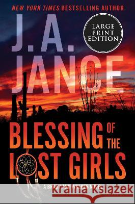 Blessing of the Lost Girls: A Brady and Walker Novel Jance, J. A. 9780063322790 HarperLuxe