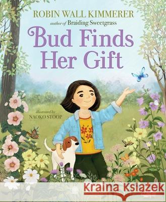 Bud Finds Her Gift Robin Wall Kimmerer 9780063324428 Allida