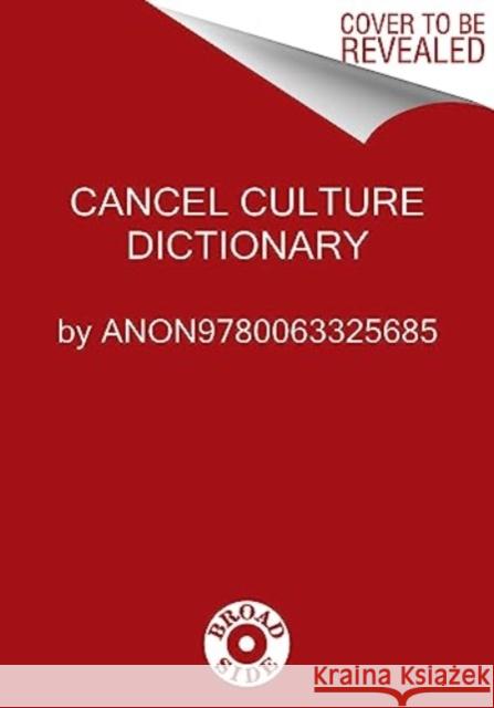Cancel Culture Dictionary: An A to Z Guide to Winning the War on Fun Jimmy Failla 9780063325685 HarperCollins Publishers Inc