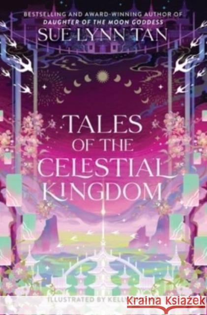 Tales of the Celestial Kingdom Sue Lynn Tan 9780063326699 HarperCollins