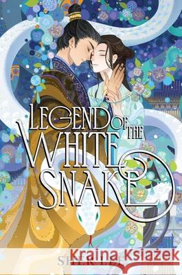 Legend of the White Snake Sher Lee 9780063327207 Quill Tree Books