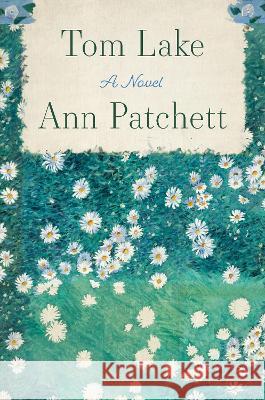 Tom Lake Ann Patchett 9780063327528 Harper