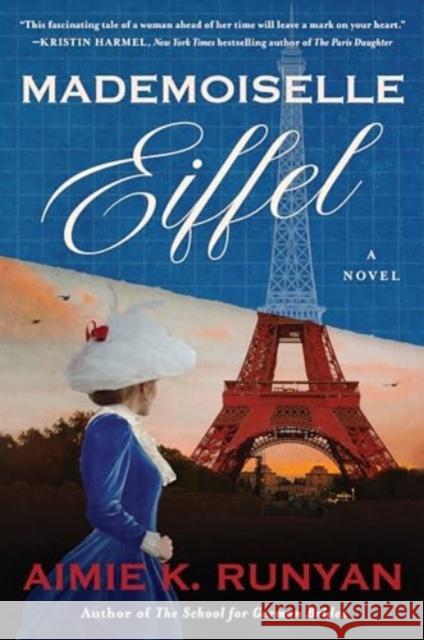 Mademoiselle Eiffel: A Novel Aimie K. Runyan 9780063329287 HarperCollins Publishers Inc