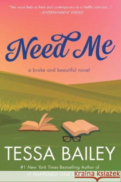 Need Me: A Broke and Beautiful Novel Tessa Bailey 9780063329379 HarperCollins Publishers Inc