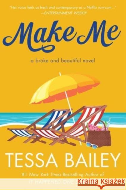 Make Me: A Broke and Beautiful Novel Tessa Bailey 9780063329416 HarperCollins Publishers Inc