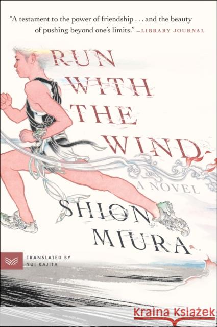 Run with the Wind: A Novel Shion Miura 9780063330917 HarperCollins Publishers Inc