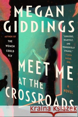 Meet Me at the Crossroads Megan Giddings 9780063337985 Amistad Press