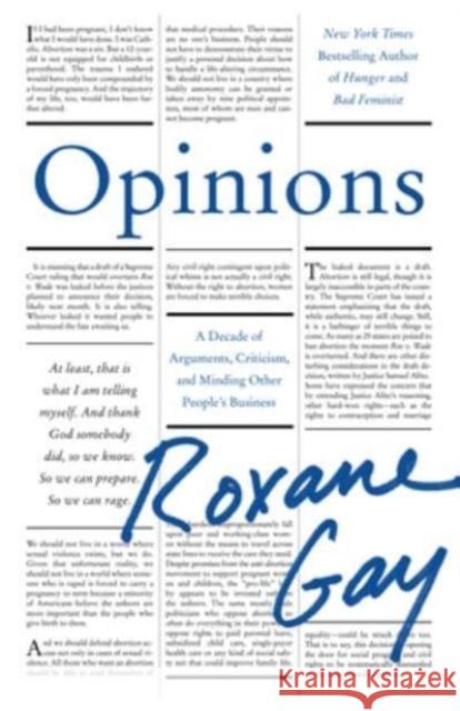 Opinions: A Decade of Arguments, Criticism, and Minding Other People's Business Roxane Gay 9780063341463