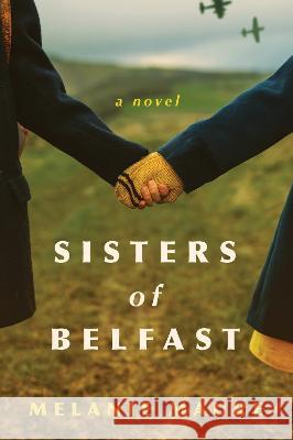 Sisters of Belfast Melanie Maure 9780063341555 Harper Paperbacks