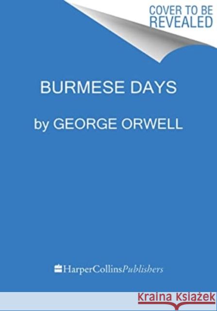 Burmese Days George Orwell 9780063344365 HarperCollins Publishers Inc