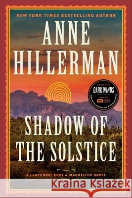 Shadow of the Solstice: A Leaphorn, Chee & Manuelito Novel Anne Hillerman 9780063344860 Harper Perennial