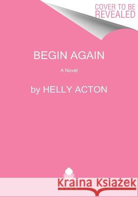 Begin Again Helly Acton 9780063345348 Avon Books