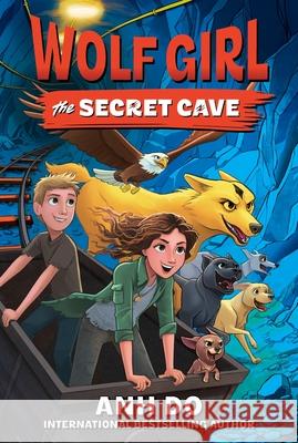 Wolf Girl #3: The Secret Cave Anh Do 9780063346109 HarperCollins