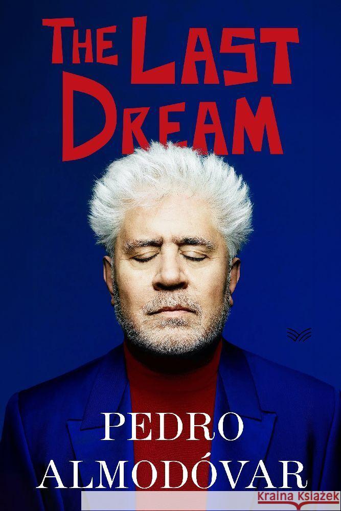 The Last Dream Pedro Almod?var Frank Wynne 9780063349766 Harpervia