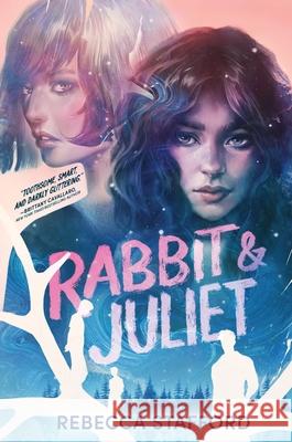 Rabbit and Juliet Rebecca Stafford 9780063351363 Quill Tree Books