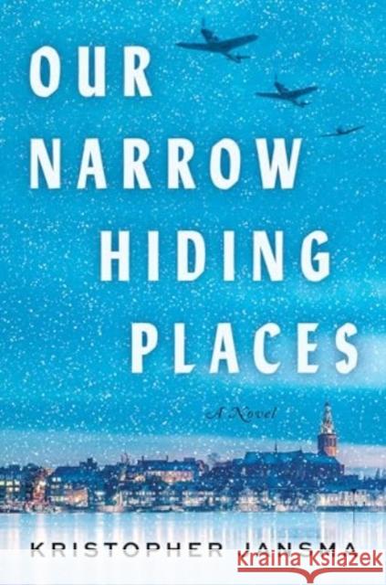 Our Narrow Hiding Places Kristopher Jansma 9780063352896