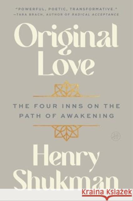 Original Love: The Four Inns on the Path of Awakening Henry Shukman 9780063356115