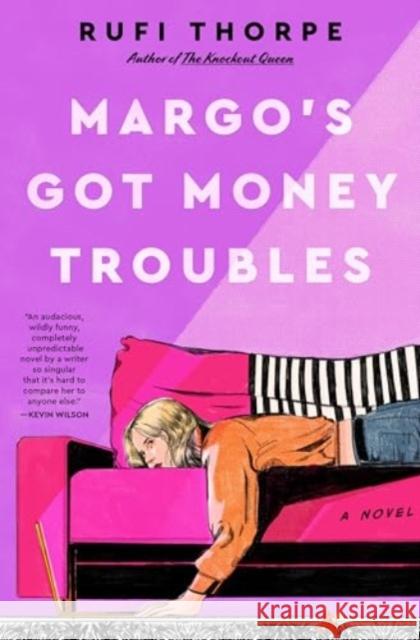 Margo's Got Money Troubles: A Novel Rufi Thorpe 9780063356580 William Morrow & Company