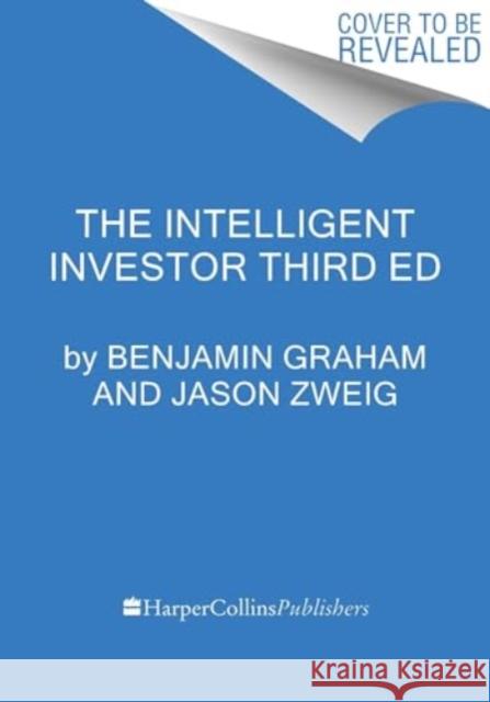 The Intelligent Investor, 3rd Ed.: The Definitive Book on Value Investing Jason Zweig 9780063356726