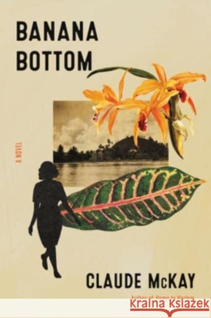 Banana Bottom: A Novel Claude McKay 9780063357716 HarperCollins