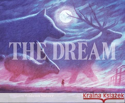 The Dream Gideon Sterer Nik Henderson 9780063357990 Clarion Books