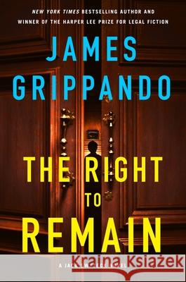The Right to Remain: A Jack Swyteck Novel James Grippando 9780063358119