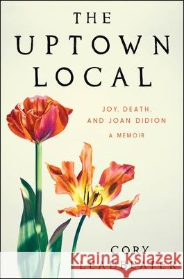 The Uptown Local Cory Leadbeater 9780063371583 Ecco Press