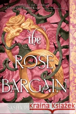 The Rose Bargain Sasha Peyton Smith 9780063372535