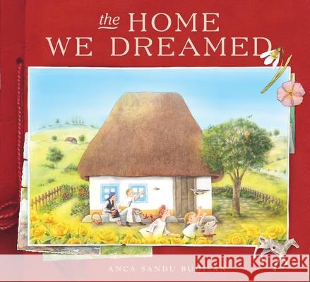 The Home We Dreamed Anca Sandu Budisan Anca Sandu Budisan 9780063373051
