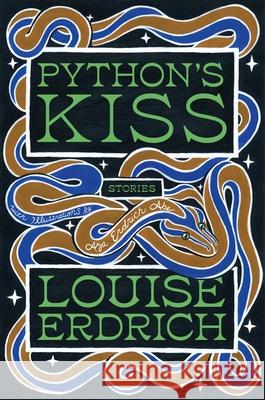 Python's Kiss: Stories Louise Erdrich 9780063375000 Harper