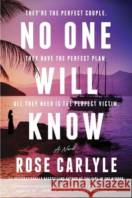 No One Will Know Rose Carlyle 9780063379930 William Morrow & Company