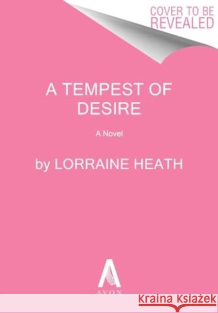 A Tempest of Desire: A Novel Lorraine Heath 9780063384453 HarperCollins