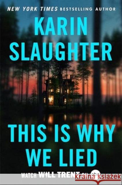 This Is Why We Lied: A Will Trent Thriller Karin Slaughter 9780063385986