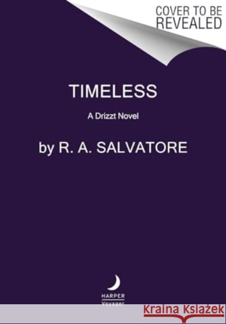 Timeless: A Drizzt Novel R. A. Salvatore 9780063391055 HarperCollins Publishers Inc