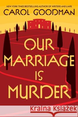 Our Marriage Is Murder Carol Goodman 9780063398825