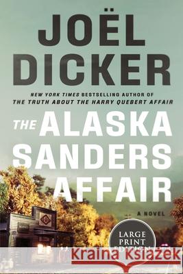 The Alaska Sanders Affair Jo?l Dicker Robert Bononno 9780063410497 Harper Large Print