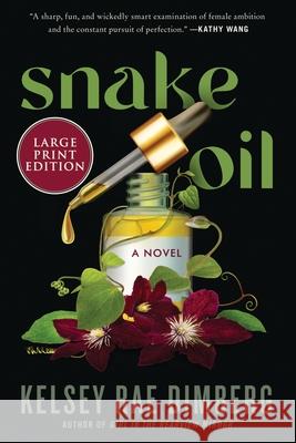 Snake Oil Kelsey Rae Dimberg 9780063410510 Harper Large Print