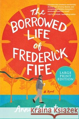 The Borrowed Life of Frederick Fife Anna Johnston 9780063410619 Harper Large Print