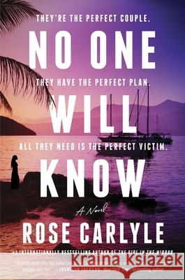 No One Will Know Rose Carlyle 9780063411159 William Morrow & Company